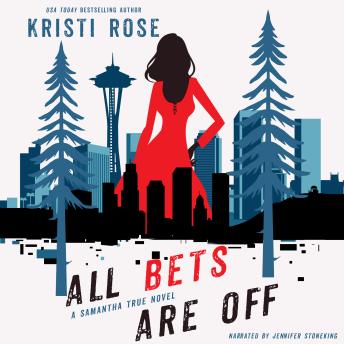 All Bets Are Off: A Samantha True Mystery