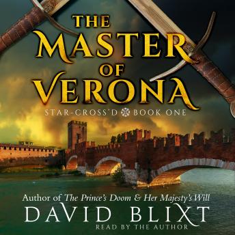 Master Of Verona: A Novel Of Renaissance Italy, David Blixt