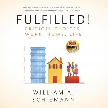 Fulfilled!: Critical Choices: Work, Home, Life