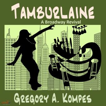 Tamburlaine:A Broadway Revival