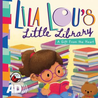 Lila Lou's Little Library: A Gift From the Heart