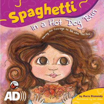 Spaghetti in a Hot Dog Bun: Having the Courage To Be Who You Are