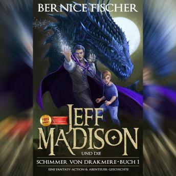 [German] - Jeff MaDISoN und die Shimmer von Drakmere: Eine Fantasy Action & Abenteuer Geschichte