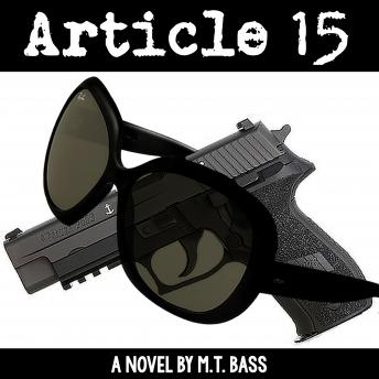 Article 15: Lawyers and Lovers and Guns…