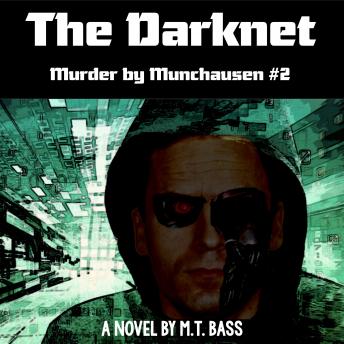 The Darknet: Hell Hath No Fury Like a Detective Scorned!