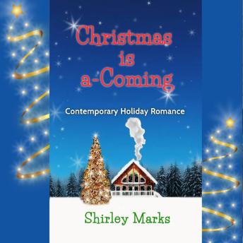 Christmas is a-Coming: Contemporary Holiday Romance