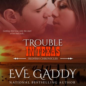 Trouble in Texas: A Texas Coast Romance, Eve Gaddy