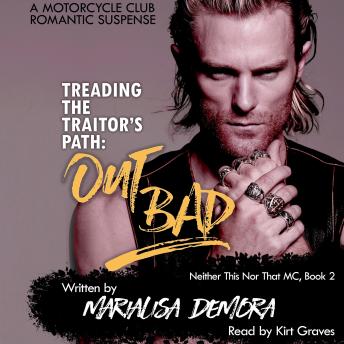 Treading the Traitor's Path: Out Bad: Neither This Nor That Book Two