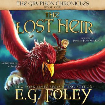 Listen The Lost Heir (The Gryphon Chronicles, Book 1) By E.G. Foley Audiobook audiobook