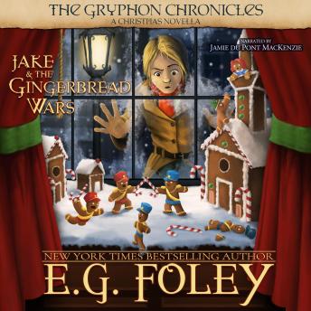 Jake & The Gingerbread Wars (A Gryphon Chronicles Christmas Novella)