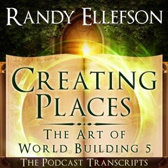 Download Creating Places - The Podcast Transcripts by Randy Ellefson