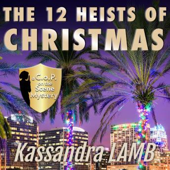 The 12 Heists of Christmas: A C.o.P. on the Scene Mystery