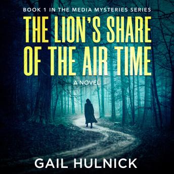 The Lion's Share of the Air Time: A Novel