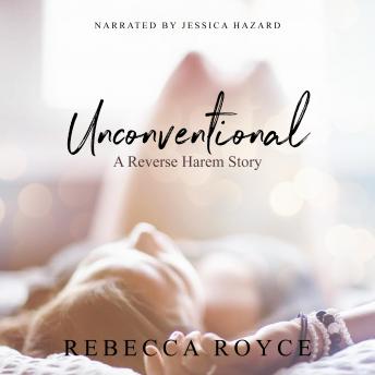 Unconventional: A Reverse Harem Love Story, Audio book by Rebecca Royce