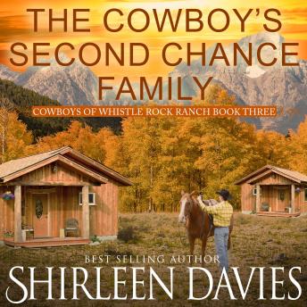 The Cowboy's Second Chance Family: Clean as a Whistle Second Chance Cowboy Romance