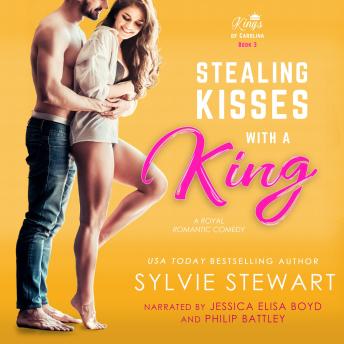 Stealing Kisses With a King: A Royal Romantic Comedy