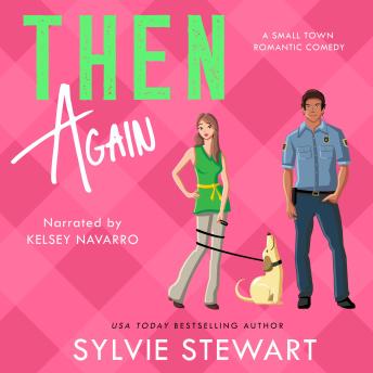 Then Again: A Small Town Romantic Comedy