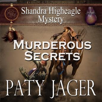 Murderous Secrets: Shandra Higheagle Mystery
