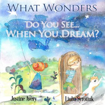 What Wonders Do You See... When You Dream?