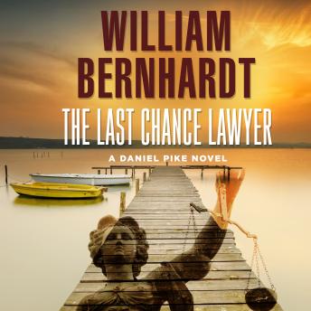 Last Chance Lawyer, William Bernhardt