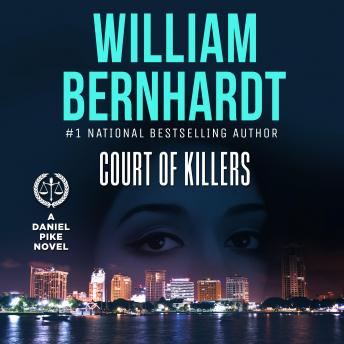 Court of Killers: Daniel Pike Legal Thriller Series #2, William Bernhardt