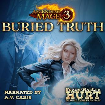 Ascending Mage 3 Buried Truth: A Modern Fantasy Thriller