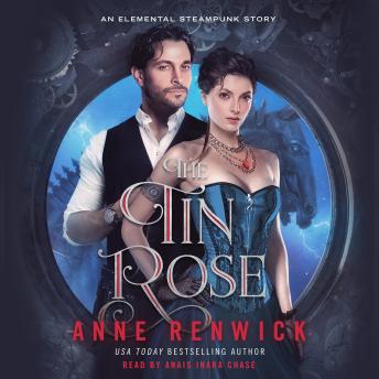 The Tin Rose: An Elemental Steampunk Story
