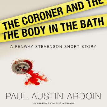 Coroner and the Body in the Bath, Paul Austin Ardoin