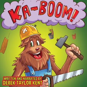 Ka-Boom! (The Bigfoot who Loves to Build. LOL Construction Book for Ages 3+): Music and Sound Effects Edition