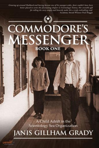 Commodore's Messenger:A Child Adrift in the Scientology Sea Organization