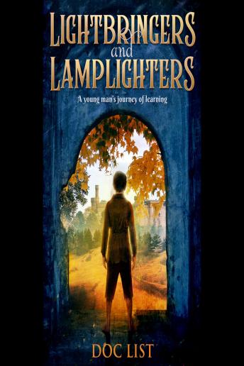 Lightbringers and Lamplighters:A young man's journey of Learning