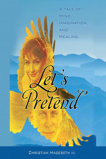 Let's Pretend: A Tale of Mind, Imagination, and Healing