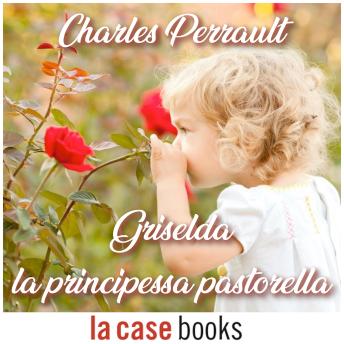 [Italian] - Griselda, la principessa pastorella