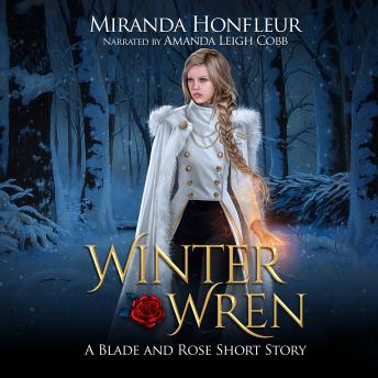 Winter Wren: A Blade and Rose Short Story, Miranda Honfleur