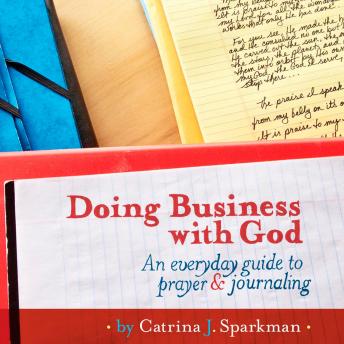 Doing Business with God: An Everyday Guide to Prayer and Journaling