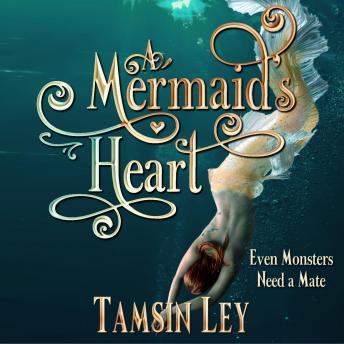Mermaid's Heart: A Steamy Mythology Romance, Audio book by Tamsin Ley