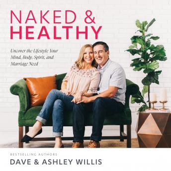 Naked and Healthy: Uncover the Lifestyle Your Mind, Body, Spirit, and Marriage Need