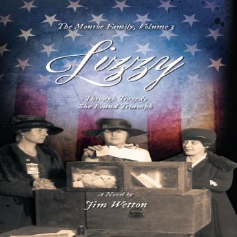 Lizzy: Through Tragedy She Found Triumph (The Monroe Family Series) (Volume 3)