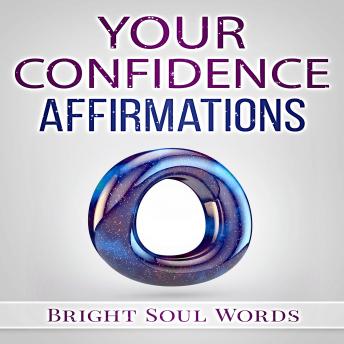 Your Confidence Affirmations