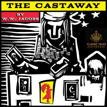 Castaway: Classic Tales Edition, W.W. Jacobs