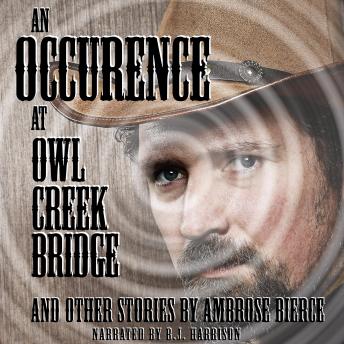 An Occurrence at Owl Creek Bridge and Other Tales: Classic Tales Edition