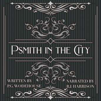 Psmith in the City: Psmith Series #2