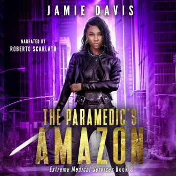 The Paramedic's Amazon: Book 8 in the Extreme Medical Services Series