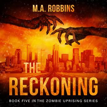 Reckoning: Book Five in the Zombie Uprising Series, M.A. Robbins