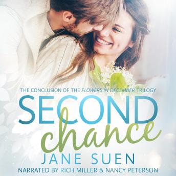 SECOND CHANCE: The Conclusion of the Flowers in December Trilogy