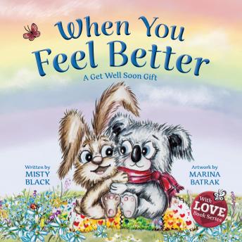 When You Feel Better: A Get Well Soon Gift