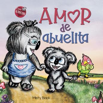 [Spanish] - Amor de abuelita: Grandmas Are for Love (Spanish Edition)