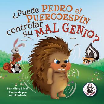 ¿Puede Pedro el Puercoespín controlar su mal genio?: Can Quilliam Learn to Control His Temper (Spanish Edition)