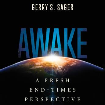 Awake: A Fresh End-Times Perspective