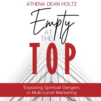 Empty at the Top: Exposing Spiritual Dangers in Multilevel Marketing